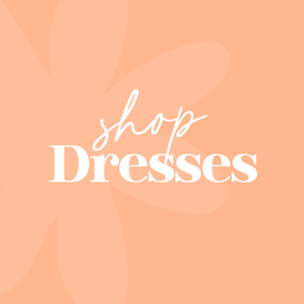 SHOP DRESSES ✿